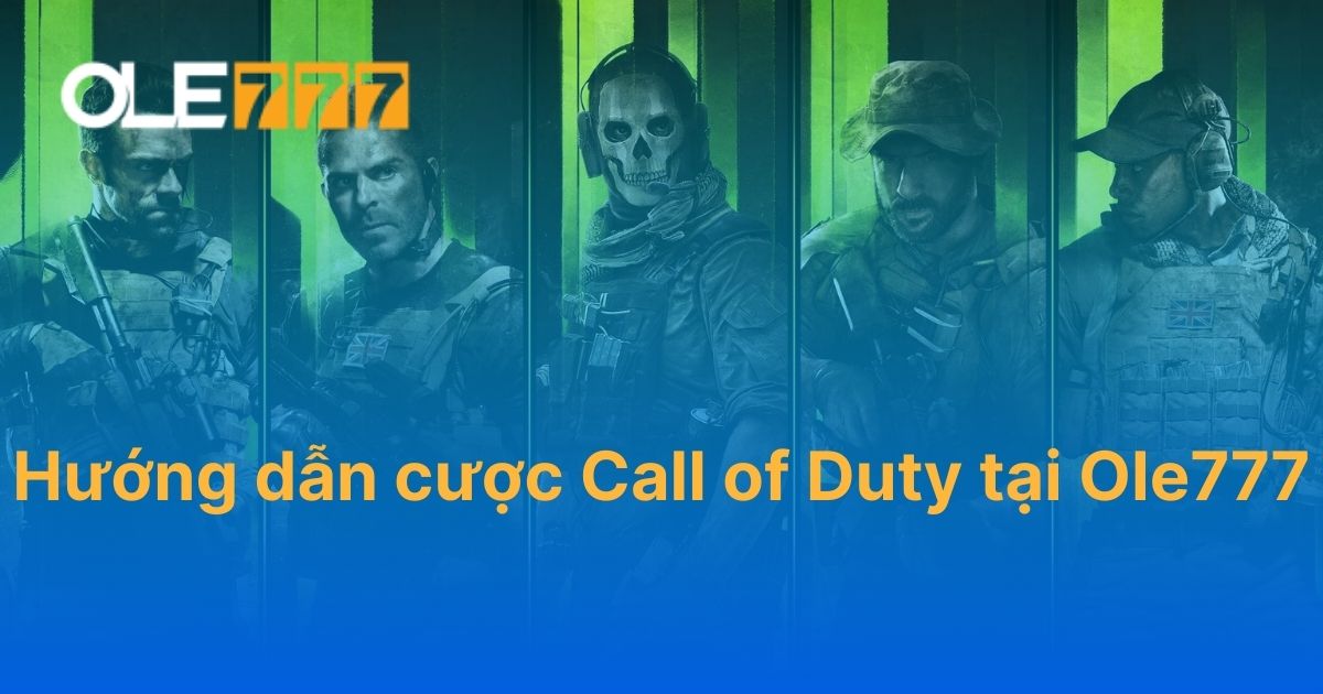 Hướng dẫn cược Call of Duty tại Ole777